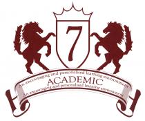 7 An encouraging and personalised learning environment ACADEMIC An encouraging and personalised learning environment