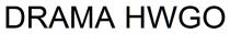 DRAMA HWGO