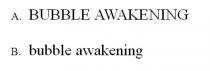 BUBBLE AWAKENING bubble awakening