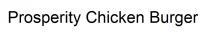 Prosperity Chicken Burger