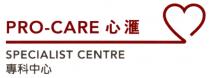 PRO-CARE SPECIALIST CENTRE 心滙 專科中心