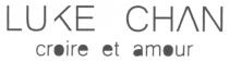LUKE CHAN croire et amour