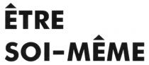 ETRE SOI-MEME