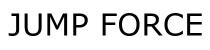 JUMP FORCE