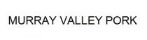 MURRAY VALLEY PORK