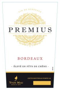 VIN DE BORDEAUX PREMIUS BORDEAUX ELEVE EN FUTS DE CHENE A02187 CETTE BOUTEILLE PORTE LE YVON MAU DEPUIS 1897