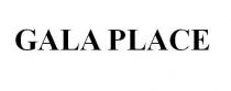 GALA PLACE