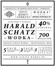 ABGEFÜLLT IN RHEINLAND PFALZ GERMANY PREMIUM ERZEUGNIS MADE IN GERMANY WODKA! KEIN HOKUSPOKUS! JANITOR’S FINEST HARALD SCHATZ WODKA 40% ALKOHOL 700 MILLILITER HARALD SCHATZ WODKA TRADITIONELL REIN 5 F
