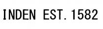 INDEN EST. 1582
