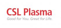 CSL Plasma Good for You. Great for Life.