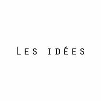 LES IDEES