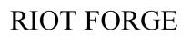 RIOT FORGE