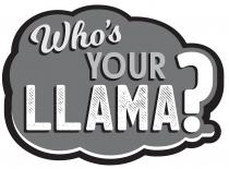 Who's YOUR LLAMA?