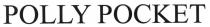 POLLY POCKET