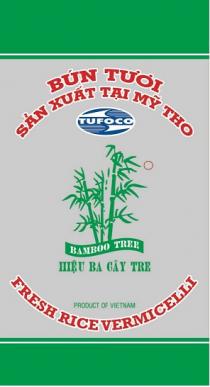 BUN TUOI SAN XUAT TAI MY THO TUFOCO BAMBOO TREE HIEU BA CAY TRE PRODUCT OF VIETNAM FRESH RICE VERMICELLI