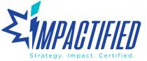 MPACTIFIED Strategy. Impact. Certified.