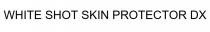 WHITE SHOT SKIN PROTECTOR DX