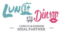 LUN Din LUNCH & DINNER MEAL PARTNER 廚 與 娜