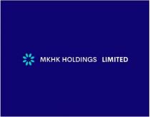 MKHK HOLDINGS LIMITED