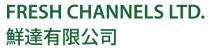 FRESH CHANNELS LTD. Fresh Channels Limited 鮮達有限公司