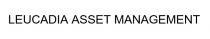 LEUCADIA ASSET MANAGEMENT