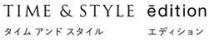 TIME & STYLE edition 亻 亻 工 亻