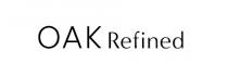 OAK Refined