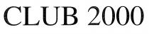 CLUB 2000