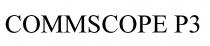 COMMSCOPE P3