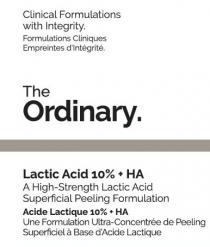 Clinical Formulations with Integrity. Formulations Cliniques Empreintes d'Integrite. The Ordinary. Lactic Acid 10% + HA A High-Strength Lactic Acid Superficial Peeling Formulation Acide Lactique 10% + HA Une Formulation Ultra-Concentree de Peeling Superficiel a Base d'Acide Lactique