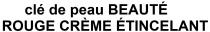 cle de peau BEAUTE ROUGE CREME ETINCELANT CLE DE PEAU BEAUTE ROUGE CREME ETINCELANT
