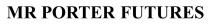 MR PORTER FUTURES