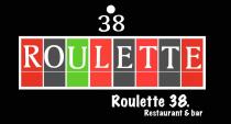 38 ROULETTE Roulette 38. Restaurant & bar