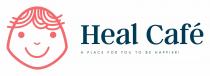 Heal Cafe A PLACE FOR YOU TO BE HAPPIER!