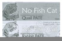 COMPLETE & BALA Single Protein No No Fish Cat SUPER PREMIUM CAT FOOD Quail PATE Made COMPLETE & BALA Single Protein No No Fish Cat SUPER PREMIUM CAT FOOD Rabbit PATE Made
