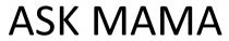 ASK MAMA