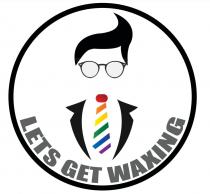 LETS GET WAXING