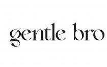 gentle bro