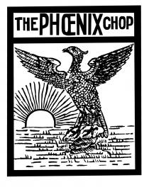 THE PHOENIX CHOP