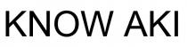 KNOW AKI
