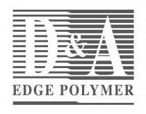 D&A EDGE POLYMER