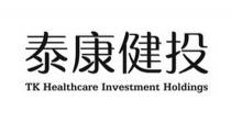 TK Healthcare Investment Holdings 泰康健投