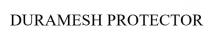 DURAMESH PROTECTOR