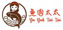 Yu Yuk Tai Tai 魚肉太太