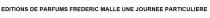 EDITIONS DE PARFUMS FREDERIC MALLE UNE JOURNEE PARTICULIERE