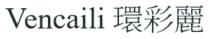 Vencaili 環彩麗