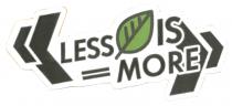 LESS IS = MORE