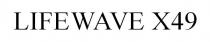 LIFEWAVE X49