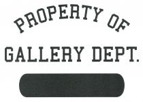 PROPERTY OF GALLERY DEPT.