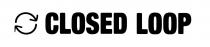 CLOSED LOOP